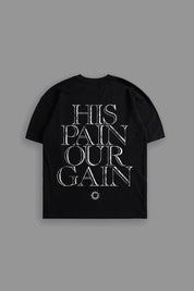 His Pain Our Gain "Premium" Tee in Black